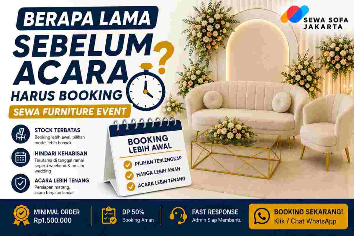 Berapa Lama Sebelum Acara Harus Booking Sewa Furniture Event?